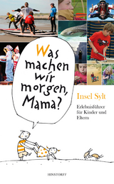 Was machen wir morgen, Mama? Insel Sylt - Alice Düwel, Wolfgang Stelljes