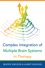 Complex Integration of Multiple Brain Systems in Therapy (IPNB) - Beatriz Sheldon, Albert Sheldon