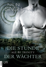 Age of Trinity - Die Stunde der Wächter -  Nalini Singh