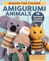 Anyone Can Crochet Amigurumi Animals - Kristi Simpson