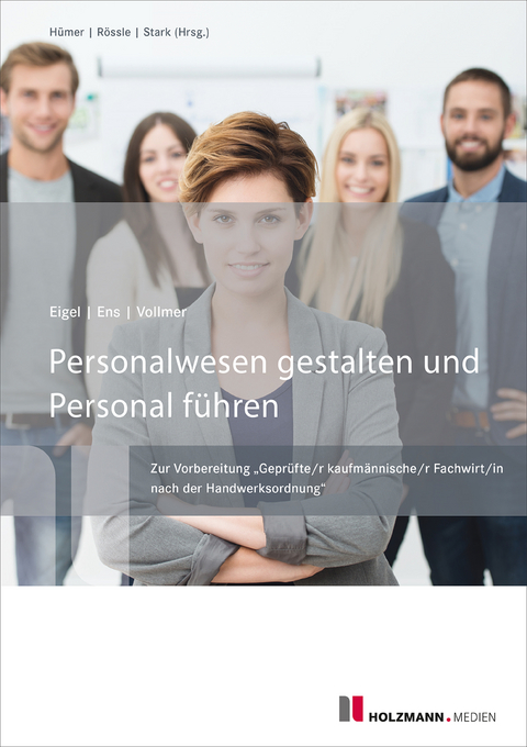 Personalwesen gestalten und Personal führen - Andrea Eigel, Reinhard Ens, Vollmer Günther