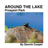 Around the Lake Prospect Park -  Dennis Cooper