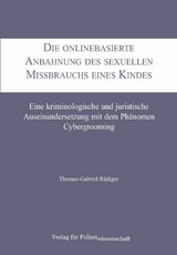 Die onlinebasierte Anbahnung des sexuellen Missbrauchs eines Kindes - Thomas-Gabriel Rüdiger