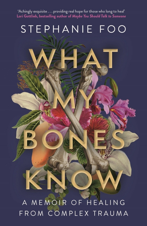 What My Bones Know -  Stephanie Foo