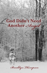 God Didn't Need Another Angel -  Brooklyn Thompson