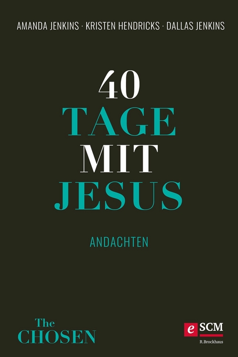 40 Tage mit Jesus - Amanda Jenkins, Kristen Hendricks, Dallas Jenkins