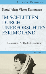 Im Schlitten durch unerforschtes Eskimoland - Knud Johan Victor Rasmussen