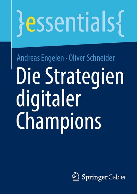 Die Strategien digitaler Champions - Andreas Engelen, Oliver Schneider