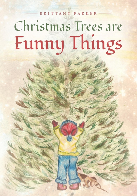 Christmas Trees are Funny Things - Brittany Parker