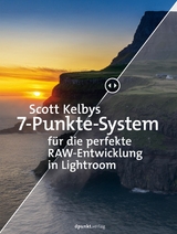 Scott Kelbys 7-Punkte-System für die perfekte RAW-Entwicklung in Lightroom - Scott Kelby