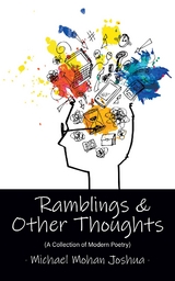 Ramblings & Other Thoughts - A Collection of Modern Poetry - MICHAEL MOHAN JOSHUA