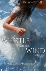 Whistle for the Wind -  Madison Wade