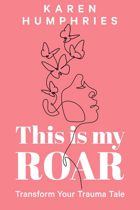 This is my ROAR -  Karen Humphries