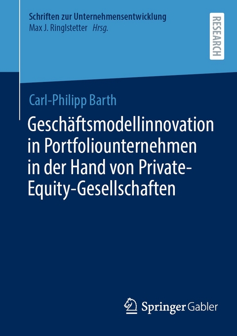 Geschäftsmodellinnovation in Portfoliounternehmen in der Hand von Private-Equity-Gesellschaften - Carl-Philipp Barth