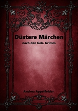 Düstere Märchen - Andrea Appelfelder