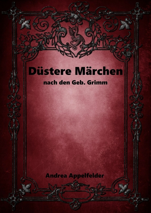 Düstere Märchen - Andrea Appelfelder