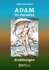 Adam im Paradies - Volker Ebersbach