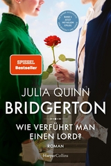 Bridgerton – Wie verführt man einen Lord? - Julia Quinn