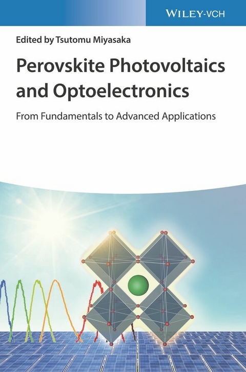 Perovskite Photovoltaics and Optoelectronics - Tsutomu Miyasaka