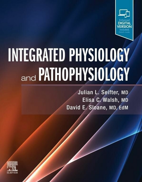 Integrated Physiology and Pathophysiology E-Book -  Julian L Seifter,  David E Sloane,  Elisa Walsh