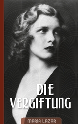 Die Vergiftung - Maria Lazar