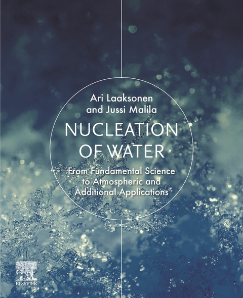 Nucleation of Water -  Ari Laaksonen,  Jussi Malila