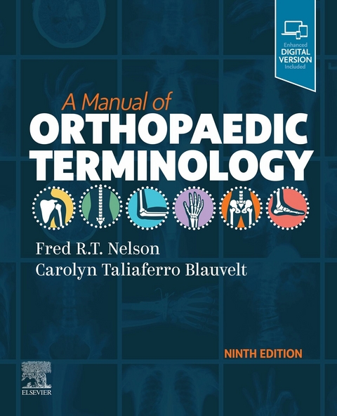 A Manual of Orthopaedic Terminology, E-Book -  Fred R. T. Nelson,  Carolyn Taliaferro Blauvelt