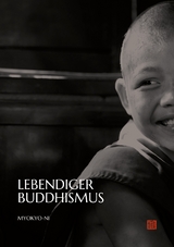 Lebendiger Buddhismus - Ehrw. Myokyo-ni Irmgard Schlögl