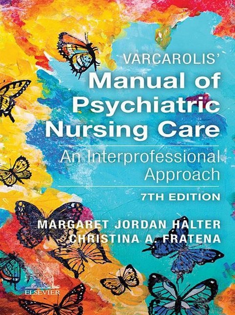 Varcarolis' Manual of Psychiatric Nursing Care - E-Book -  Christina A. Fratena,  Margaret Jordan Halter