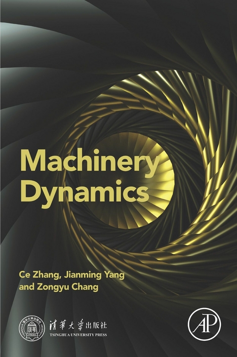 Machinery Dynamics -  Zongyu Chang,  Jianming Yang,  Ce Zhang