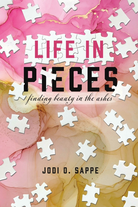 Life in Pieces -  Jodi O. Sappe