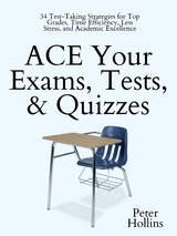 ACE Your Exams, Tests, & Quizzes - Peter Hollins