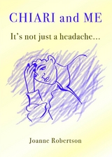 Chiari and Me - It's Not Just A Headache - Joanne Robertson