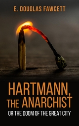 Hartmann, the Anarchist - E. Douglas Fawcett