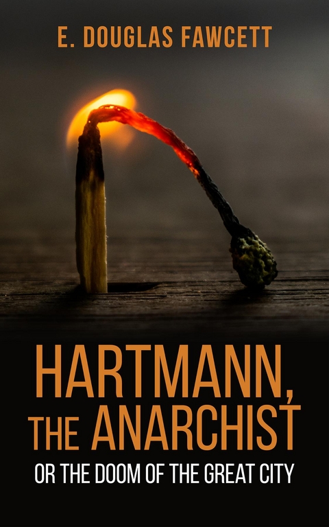 Hartmann, the Anarchist - E. Douglas Fawcett