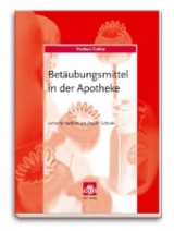 Betäubungsmittel in der Apotheke - Gebler, Herbert; Schenk, Anette