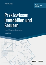 Praxiswissen Immobilien und Steuern - Dieter Steck