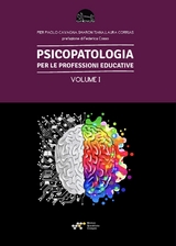 Psicopatologia per le professioni educative - Volume I - Cavagna Pier Paolo