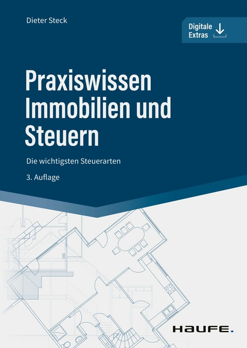 Praxiswissen Immobilien und Steuern - Dieter Steck