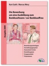 Die Bewerbung um eine Ausbildung zum Bankkaufmann / zur Bankkauffrau - Kurt Guth, Marcus Mery