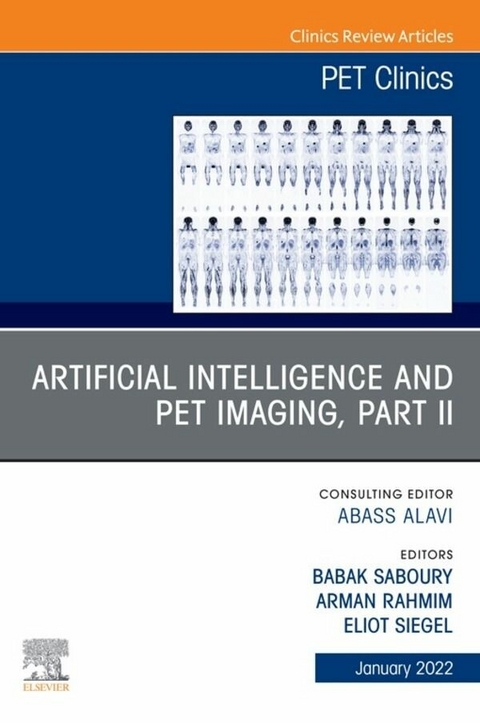 Artificial Intelligence and PET Imaging, Part 2, An Issue of PET Clinics , E-Book - 