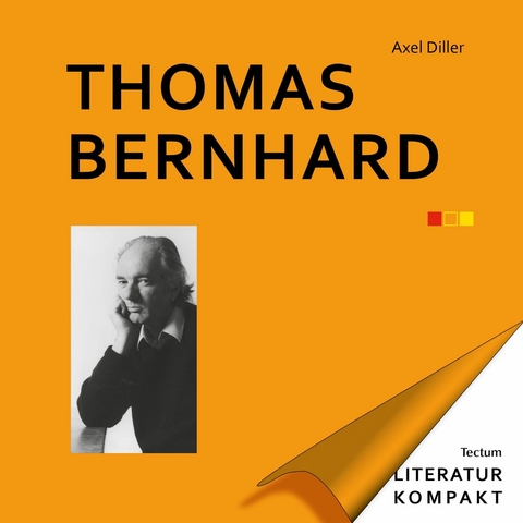 Literatur Kompakt: Thomas Bernhard - Axel Diller