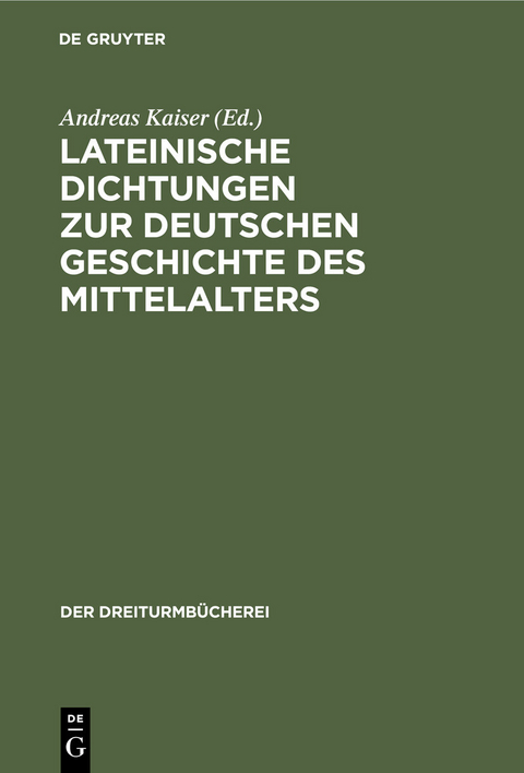 Lateinische Dichtungen zur deutschen Geschichte des Mittelalters - 