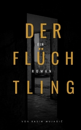 Der Flüchtling - Kasim Mujagic