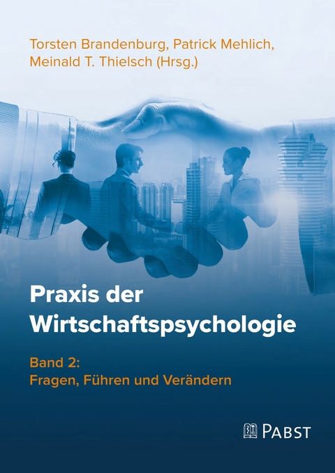 Praxis der Wirtschaftspsychologie -  Torsten Brandenburg,  Patrick Mehlich,  Meinald T. Thielsch