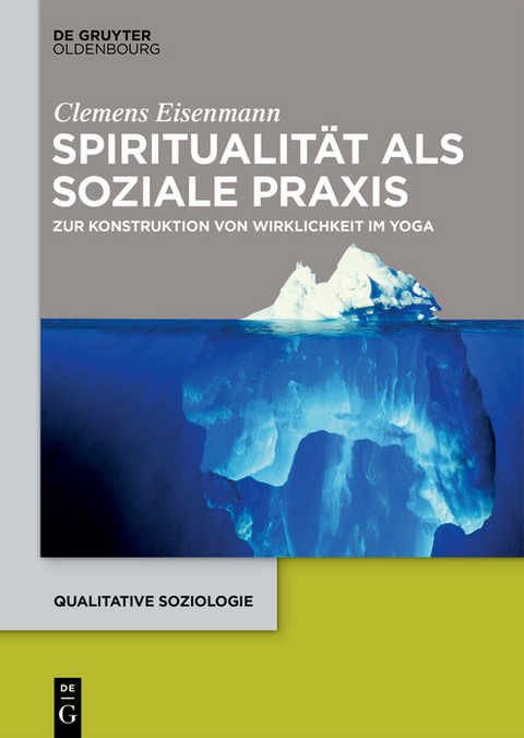 Spiritualität als soziale Praxis - Clemens Eisenmann