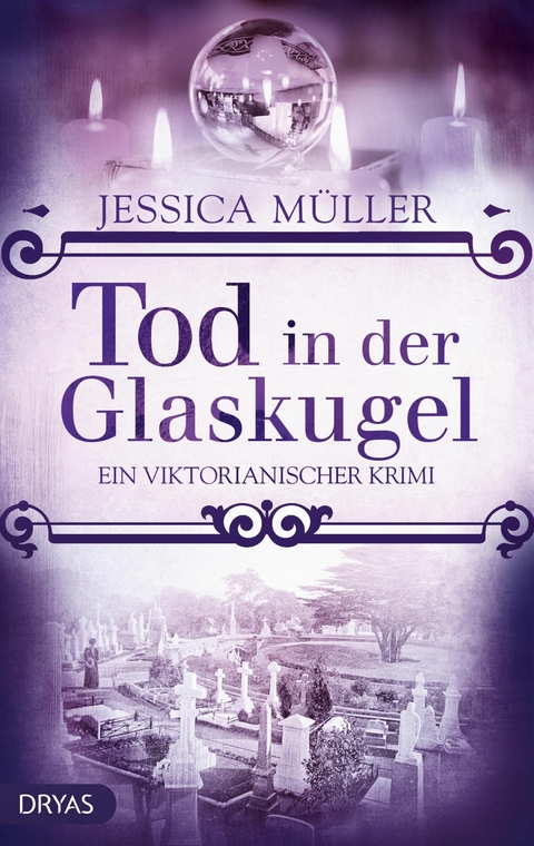 Tod in der Glaskugel - Jessica Müller