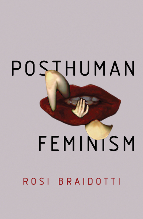 Posthuman Feminism - Rosi Braidotti