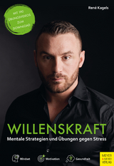 Willenskraft - Mindset und Motivation im Alltag -  René Kagels