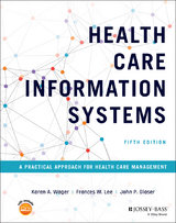 Health Care Information Systems - Karen A. Wager, Frances W. Lee, John P. Glaser